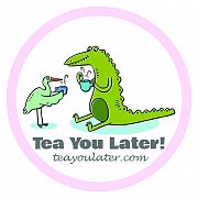 Tea You Later!